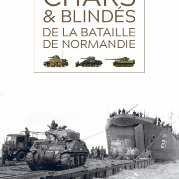 Chars et blindés de la bataille de Normandie, Tome 1: le débarquement